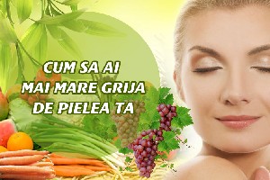 Modificări mici în dieta ta, îți aduc o piele sănătoasă.